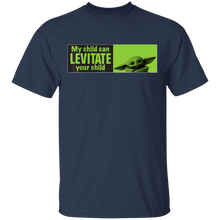 Load image into Gallery viewer, Star Wars The Mandalorian My Child Can Levitate Your Child T-Shirt Movie Fan Tshirt Fanart Gift Friends Logo T Shirts Quote Saying Slogans Shirt

