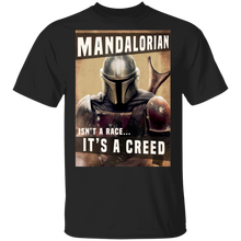 Load image into Gallery viewer, Star Wars The Mandalorian It Isn't A Race It's A Creed T-Shirt Movie Fan Tshirt Fanart Gift Friends Logo T Shirts Quote Saying Slogans Shirt
