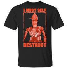 Load image into Gallery viewer, Star Wars The Mandalorian IG-11 I Must Self Destruct T-Shirt Movie Fan Tshirt Fanart Gift Friends Logo T Shirts Quote Saying Slogans Shirt

