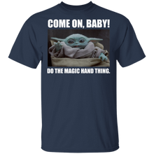 Load image into Gallery viewer, Star Wars The Mandalorian The Child Do The Magic Hand Thing T-Shirt Movie Fan Tshirt Fanart Gift Friends Logo T Shirts Quote Saying Slogans Shirt
