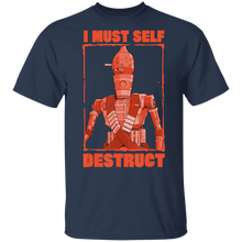 Load image into Gallery viewer, Star Wars The Mandalorian IG-11 I Must Self Destruct T-Shirt Movie Fan Tshirt Fanart Gift Friends Logo T Shirts Quote Saying Slogans Shirt

