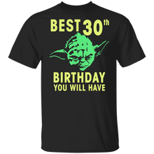 Load image into Gallery viewer, Star Wars Yoda Best 30th Birthday You Will Have Stencil T-Shirt Movie Fan Tshirt Fanart Gift Friends Logo T Shirts Quote Saying Slogans Shirt

