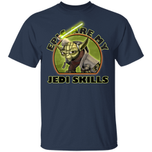 Load image into Gallery viewer, Star Wars The Clone Wars Yoda Epic Are My Jedi Skills T-Shirt Movie Fan Tshirt Fanart Gift Friends Logo T Shirts Quote Saying Slogans Shirt

