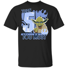 Load image into Gallery viewer, Star Wars Yoda Turn 5 You Must Rebel Logo Portrait T-Shirt Movie Fan Tshirt Fanart Gift Friends Logo T Shirts Quote Saying Slogans Shirt
