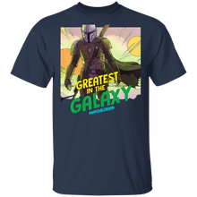 Load image into Gallery viewer, Star Wars The Mandalorian Greatest in the Galaxy T-Shirt Movie Fan Tshirt Fanart Gift Friends Logo T Shirts Quote Saying Slogans Shirt
