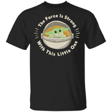 Load image into Gallery viewer, Star Wars The Mandalorian The Child Force Is Strong T-Shirt Movie Fan Tshirt Fanart Gift Friends Logo T Shirts Quote Saying Slogans Shirt
