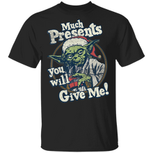 Load image into Gallery viewer, Star Wars Yoda Presents You Will Give T-Shirt Movie Fan Tshirt Fanart Gift Friends Logo T Shirts Quote Saying Slogans Shirt
