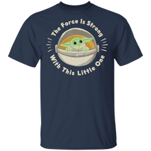Load image into Gallery viewer, Star Wars The Mandalorian The Child Force Is Strong T-Shirt Movie Fan Tshirt Fanart Gift Friends Logo T Shirts Quote Saying Slogans Shirt
