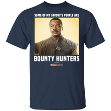 Load image into Gallery viewer, Star Wars The Mandalorian Favorite People Are Bounty Hunters T-Shirt Movie Fan Tshirt Fanart Gift Friends Logo T Shirts Quote Saying Slogans Shirt
