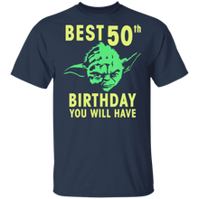 Load image into Gallery viewer, Star Wars Yoda Best 50th Birthday You Will Have Stencil T-Shirt Movie Fan Tshirt Fanart Gift Friends Logo T Shirts Quote Saying Slogans Shirt
